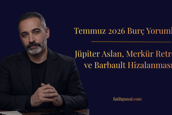 Temmuz 2026 Burç Yorumları | Jüpiter Aslan, Merkür Retrosu ve Barbault Hizalanması